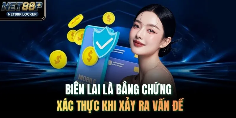 Biên lai là bằng chứng xác thực khi xảy ra vấn đề