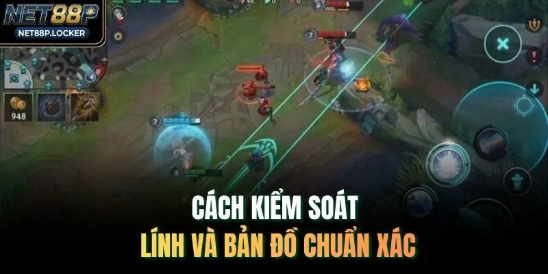 Cách kiểm soát lính và bản đồ chuẩn xác
