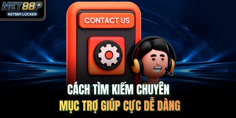 Cách tìm kiếm chuyên mục trợ giúp cực dễ dàng 