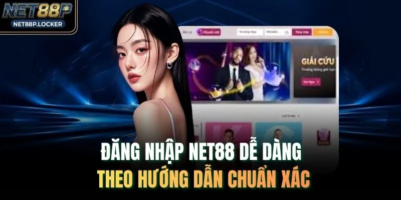 Đăng nhập NET88 dễ dàng theo hướng dẫn chuẩn xác