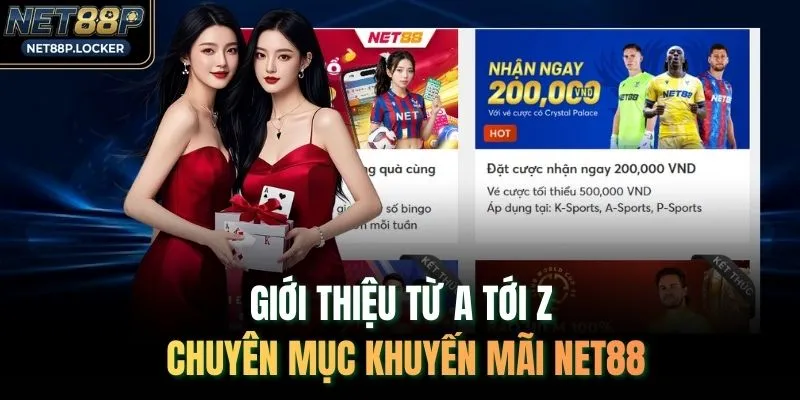 Giới thiệu từ a tới z chuyên mục khuyến mãi NET88