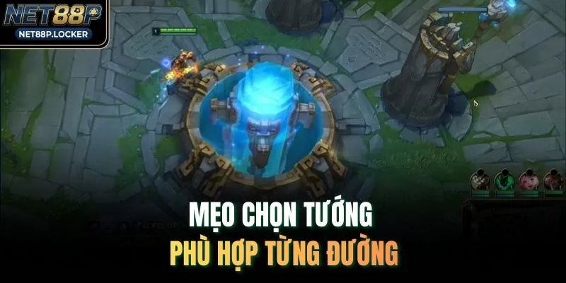 Mẹo chọn tướng phù hợp từng đường