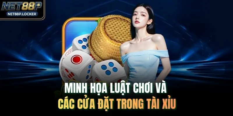 Minh họa luật chơi và các cửa đặt trong tài xỉu