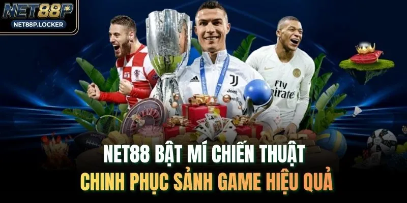 NET88 bật mí chiến thuật chinh phục sảnh game hiệu quả